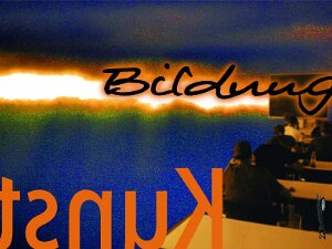 Bildung und Kunst Die enge Verwandtschaft von Bildung und Kunst zeigt sich schon durch den Begriff „Bild“. Sowohl durch Kunst, als auch...